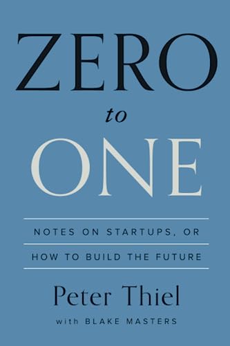 Zero to One: Notes on Startups, or How to Build the Future von Currency